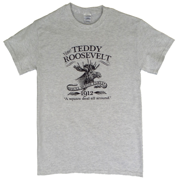 Bull Moose Roosevelt Tshirt Bull Moose Roosevelt Tshirt