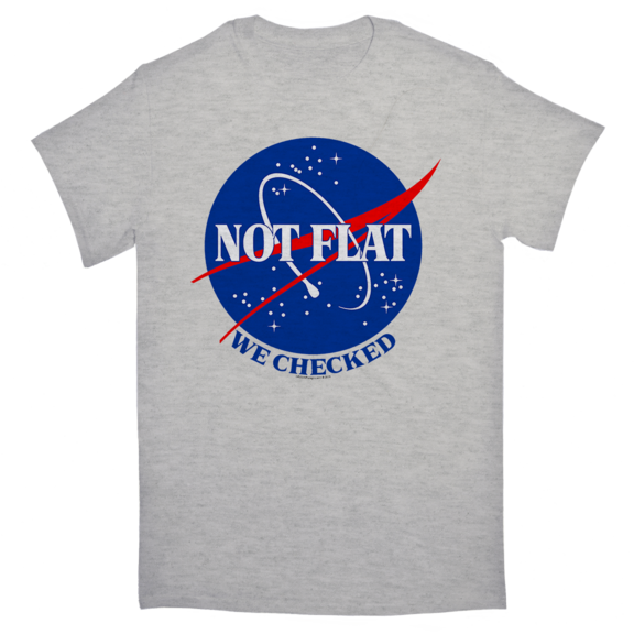 Earth Not Flat We Checked TShirt