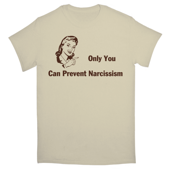 Only You Prevent Narcissism T-Shirt
