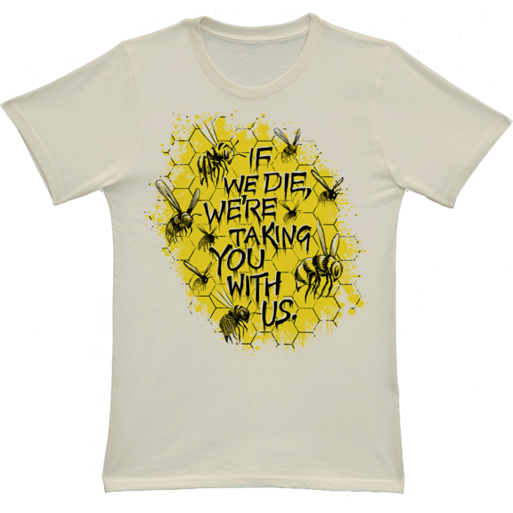 If We Die Bees Organic T-Shirt