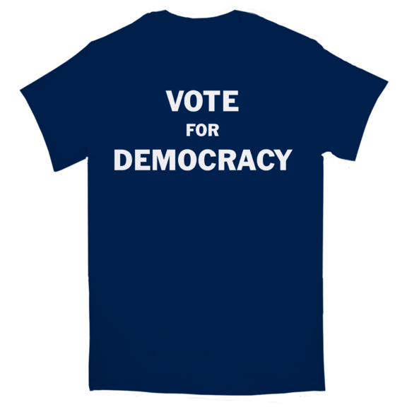 Vote For Democracy T-Shirt