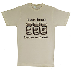 i eat local because i can natural organic tshirt