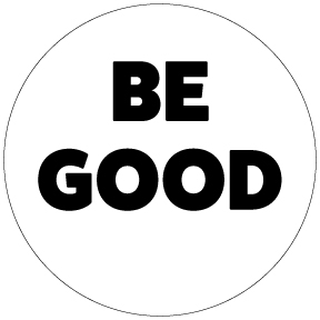 Be Good Button