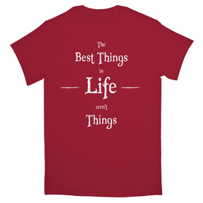 Best Things Aren't Things T-Shirt