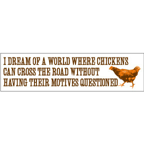 Chicken Motives Bumper Sticker