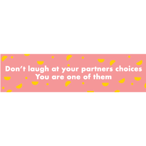 Don't Laugh At Partner's Choices Bumper