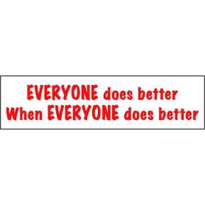 Everyone Does Better Bumper Sticker