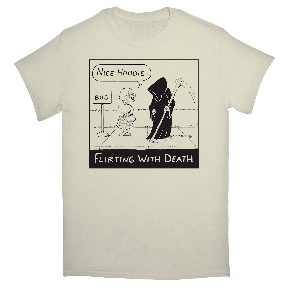 Flirt With Death TShirt