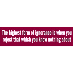 Highest Form Of Ignorance Bumper Sticker