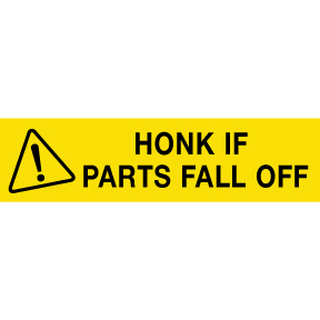 Honk If Parts Fall Off Bumper Sticker