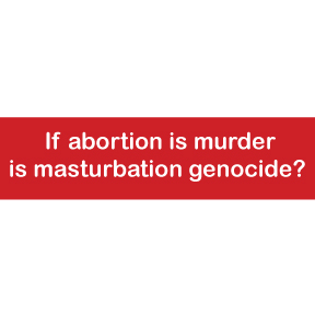 If Abortion Is Murder Bumper Sticker