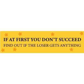 If At First You Don't Succeed Bumper Sticker