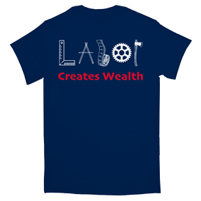 Labor Creates Wealth T-Shirt
