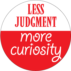 Less Judgment More Curiosity Button