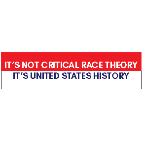 Not Critical Race Theory US History Bumper Sticker