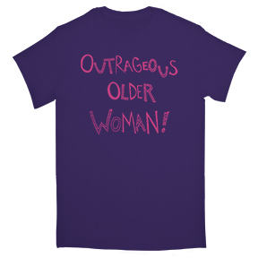 Outrageous Older Woman TShirt