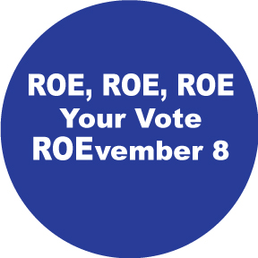 Roe Roe Roe Your Vote Button