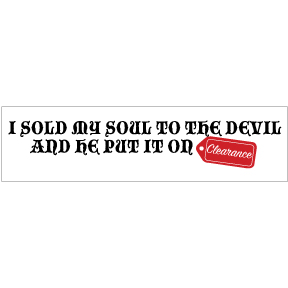 Sold My Soul Bumper Sticker GONE