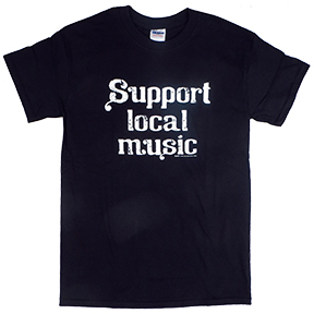 Support Local Music TShirt