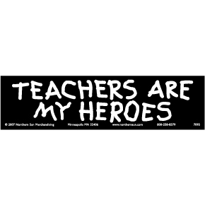 Teachers Are My Heroes Bumper Sticker