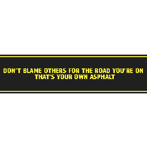 That's Your Own Asphalt Bumper Sticker