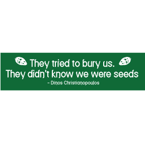 They Tried To Bury Us Bumper Sticker