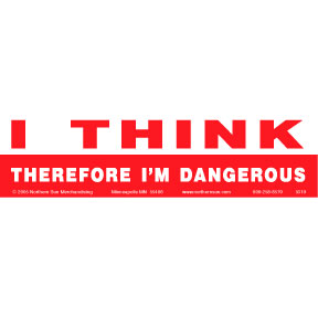 Think Therefore Dangerous Bumper Sticker