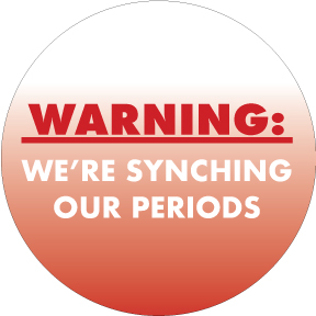 Warning Synching Our Periods Button
