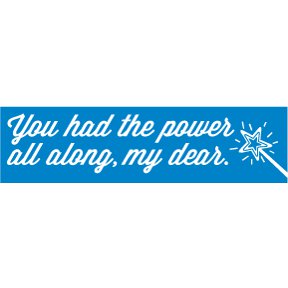 You Had The Power Al Along Bumper Sticker