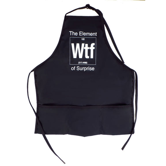 Element Of Surprise WTF Apron GONE