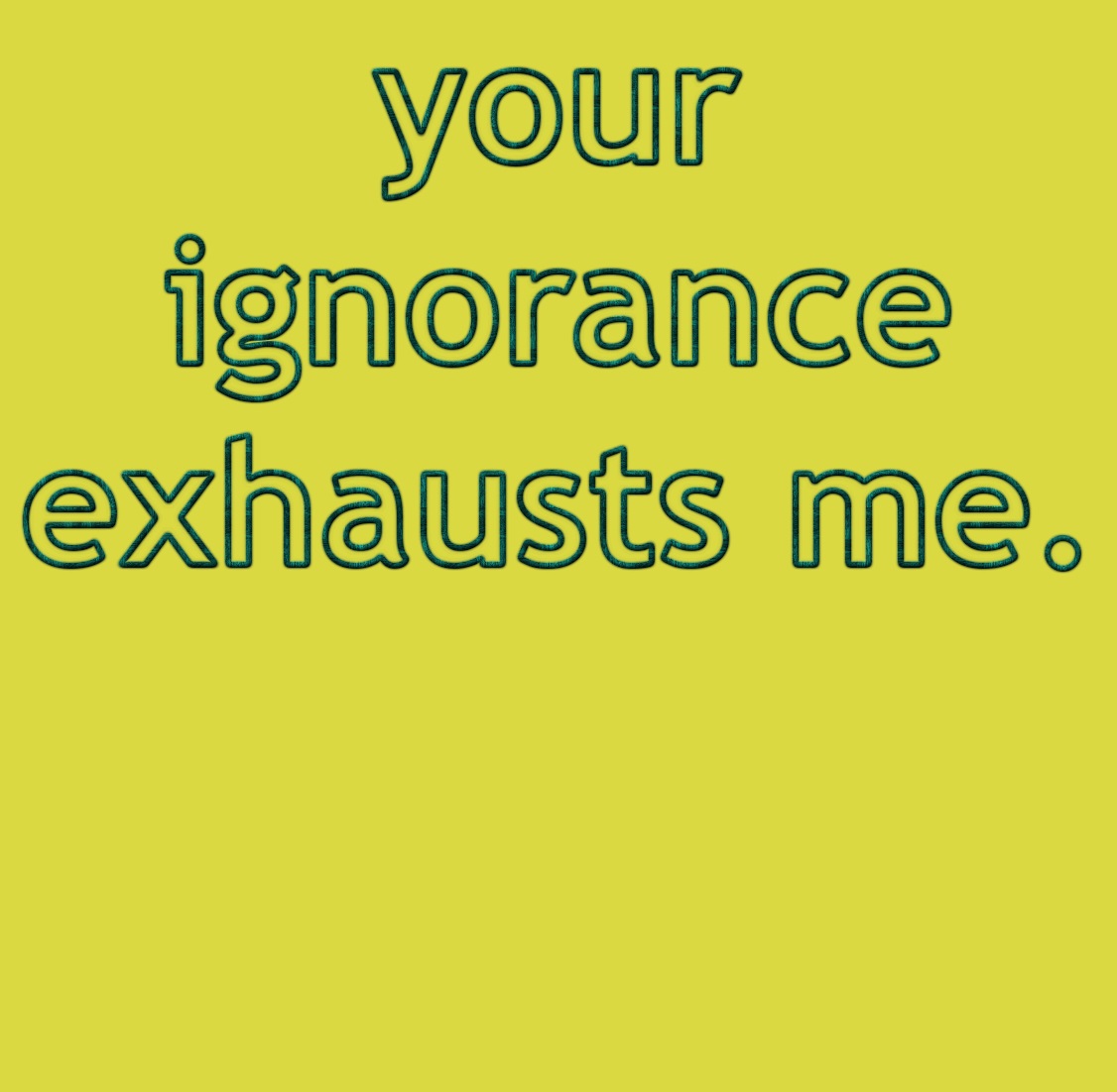Ignorance